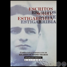 ESCRITOS SOBRE ESTIGARRIBIA - Compilación e introducción de RICARDO SCAVONE YEGROS - Año 2018